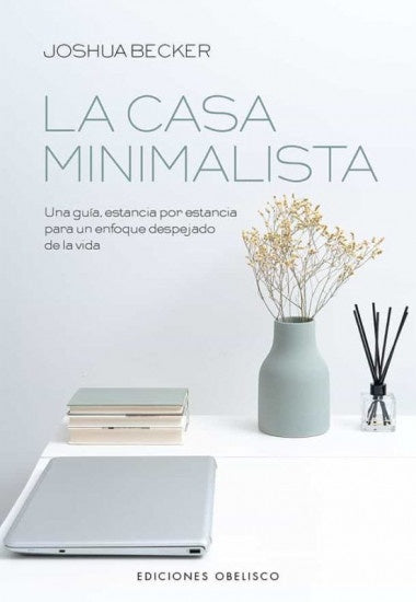 La Casa Minimalista | Joshua Becker