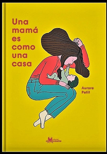 Una mamá es como una casa | AURORE PETIT