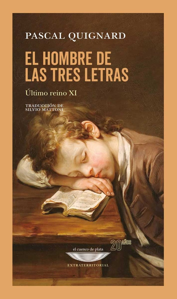 El hombre de las tres letras. Último reino XI | PASCAL QUIGNARD