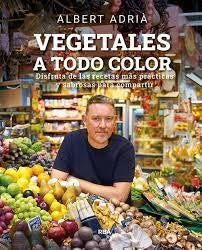 VEGETALES A TODO COLOR | ALBERT ADRIA