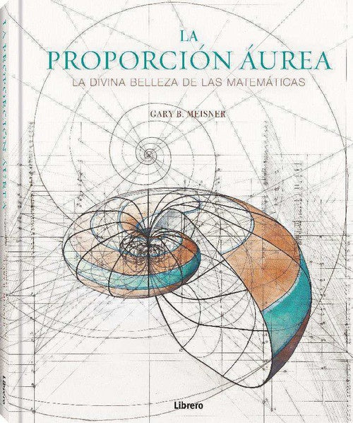 La proporción áurea | GARY B. MEISNER