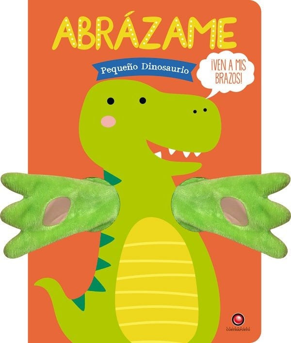 Abrázame. Pequeño Dinosaurio | Tanja Louwers