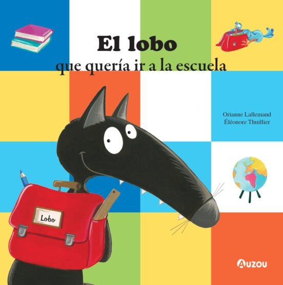 El lobo que quería ir a la escuela | LALLEMAND, Thuillier