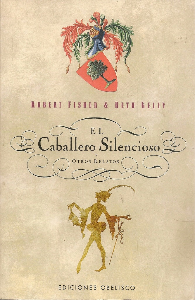 El caballero silencioso y otros relatos | ROBERT FISHER / BETH KELLY