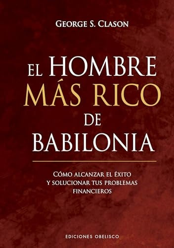 El hombre más rico de Babilonia | GEORGE S. CLASON