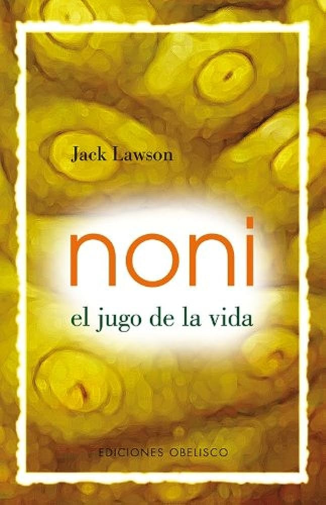 Noni. El jugo de la vida | JACK LAWSON