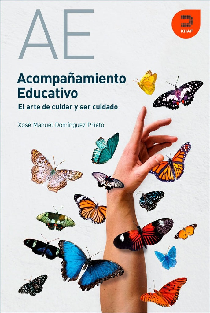 ACOMPAÑAMIENTO EDUCATIVO. ARTE DE CUIDAR Y SER CUIDADO, EL | XOSE MANUEL DOMINGUEZ PRIETO