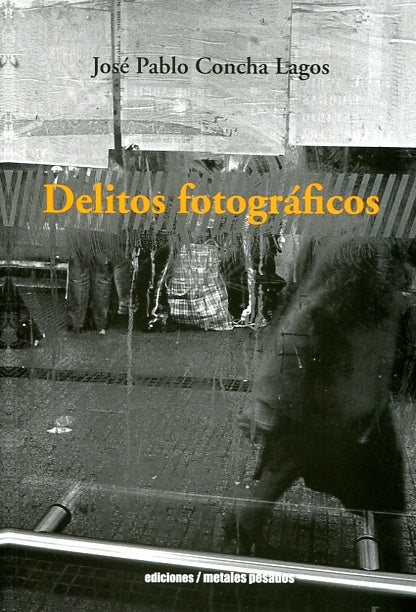 DELITOS FOTOGRAFICOS | JOSE PABLO CONCHA LAGOS