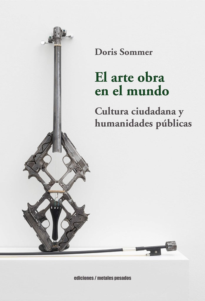 ARTE OBRA EN EL MUNDO, EL | DORIS SOMMER