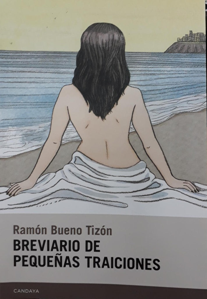 BREVIARIO DE PEQUEÑAS TRAICIONES | RAMON BUENO TIZON