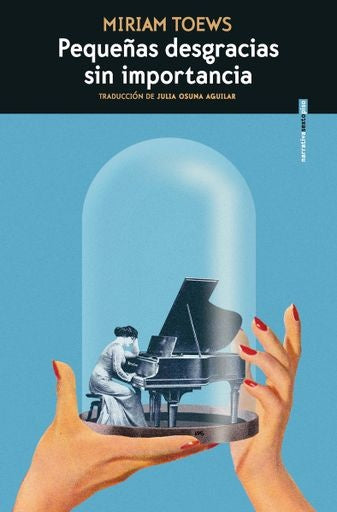 Pequeñas desgracias sin importancia | MIRIAM TOEWS