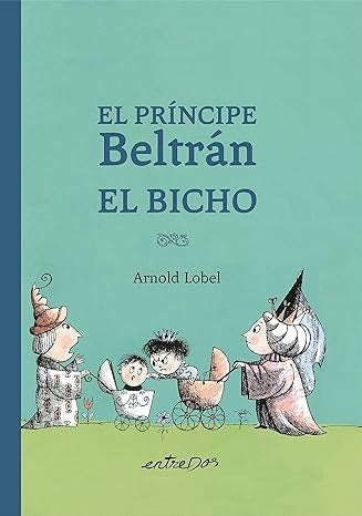 PRINCIPE BELTRAN EL BICHO, EL | ARNOLD LOBEL
