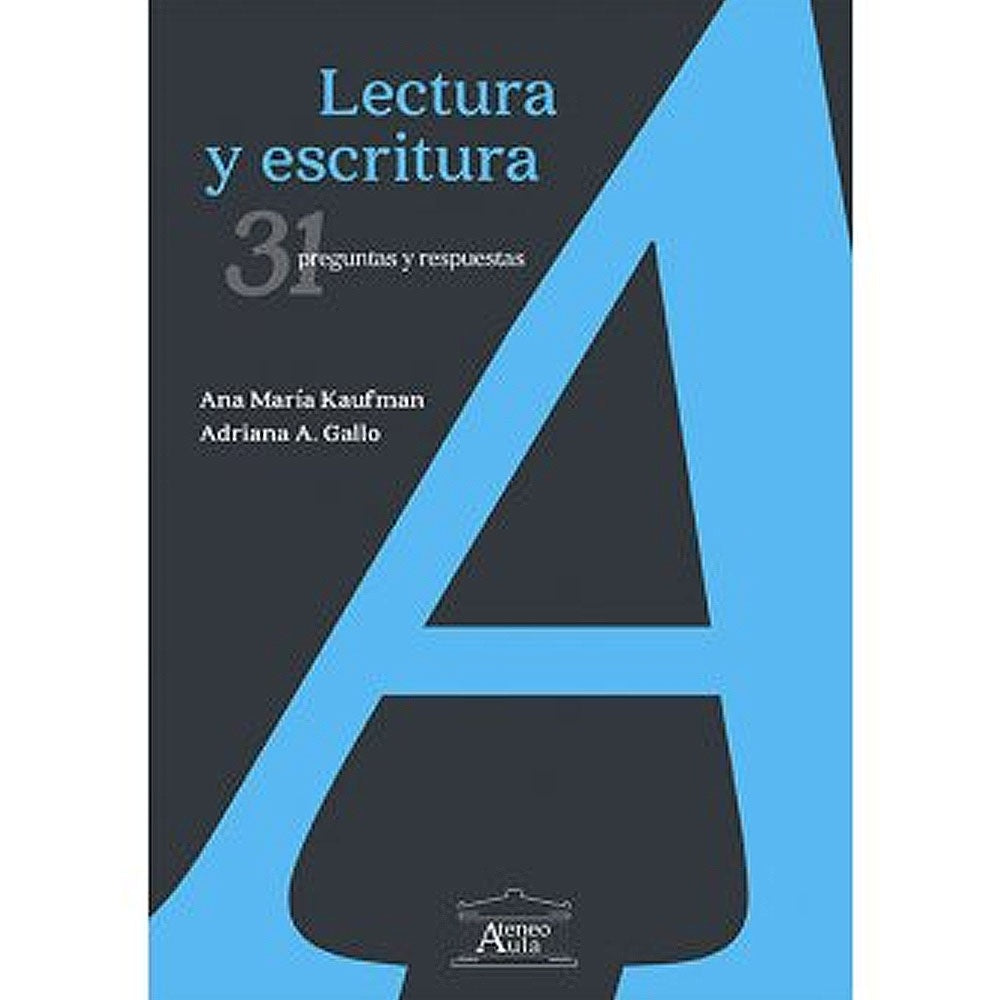 LECTURA Y ESCRITURA. 31 PREGUNTAS Y RESPUESTAS | ANA MARIA/ GALLO ADRIANA KAUFMAN