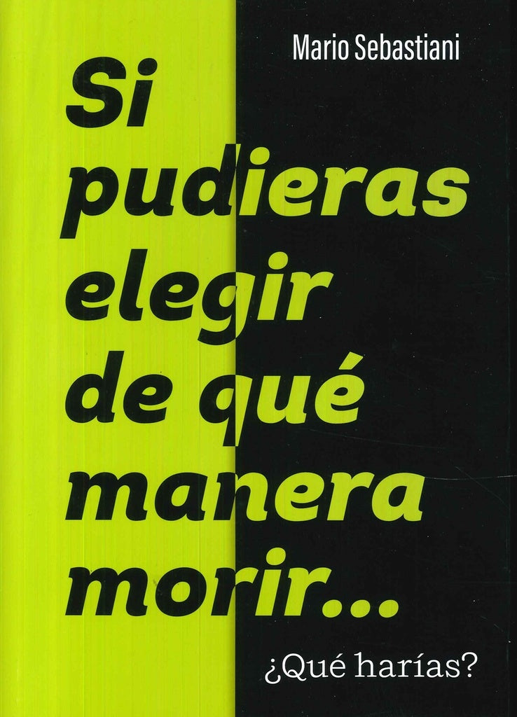 Si pudieras elegir de qué manera morir... | MARIO SEBASTIANI