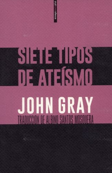Siete tipos de ateísmo | JOHN GRAY