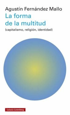 La forma de la multitud | AGUSTIN FERNANDEZ MALLO