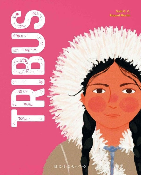 Tribus. Viaje por algunos de los pueblos más asombrosos de la Tierra | SAM G. C.