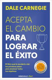 Acepta el cambio para lograr el éxito | Dale Carnegie