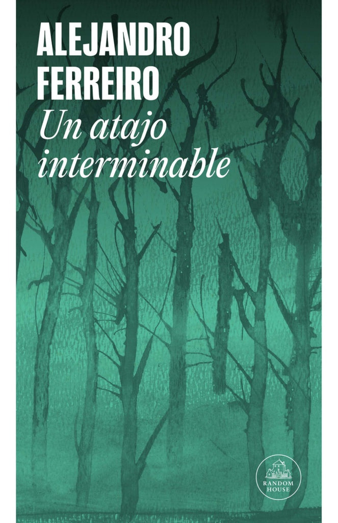 Un atajo interminable | ALEJANDRO FERREIRO