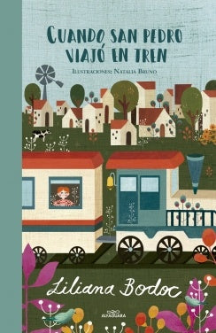 Cuando San Pedro viajó en tren | Liliana Bodoc