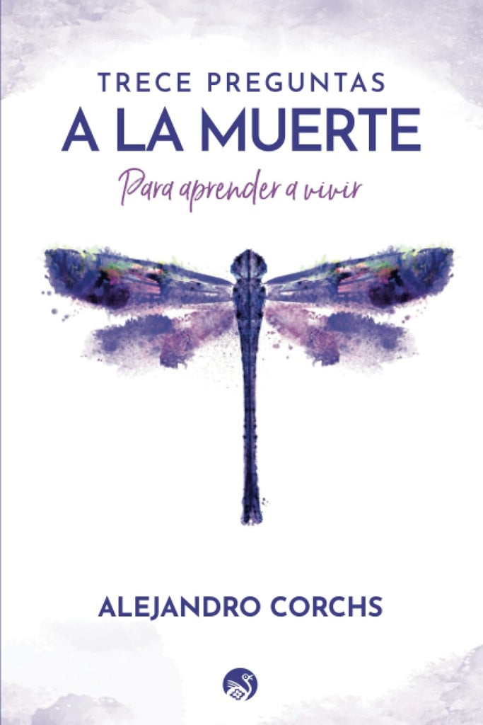Trece preguntas a la muerte | Alejandro Corchs