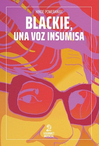 Blackie, una voz insumisa | Hinde Pomeraniec