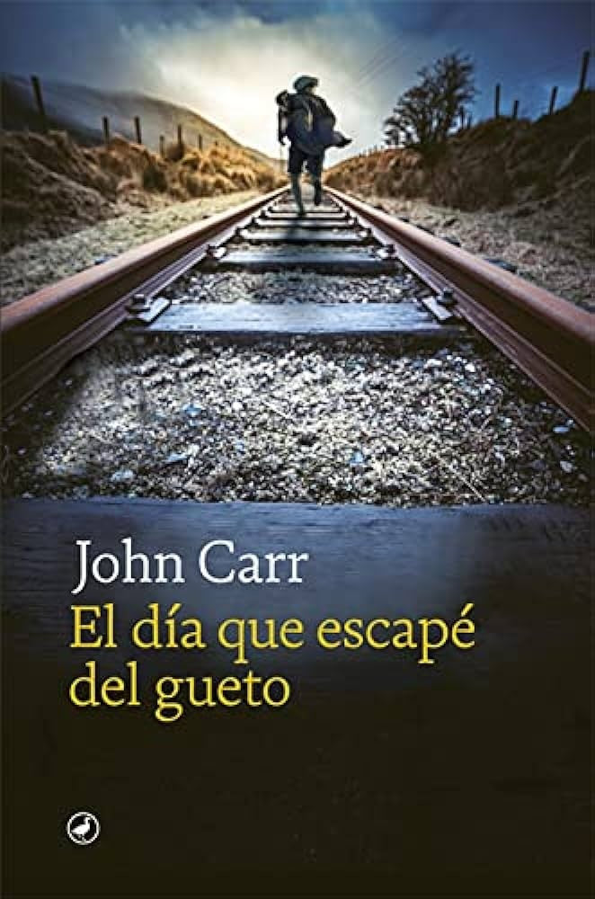 DIA QUE ESCAPE DEL GUETO, EL | JOHN CARR