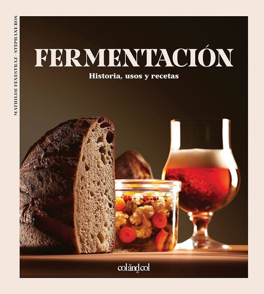 FERMENTACION. HISTORIA, USOS Y RECETAS | MATHILDE/ ROS STEPHANE FENESTRAZ