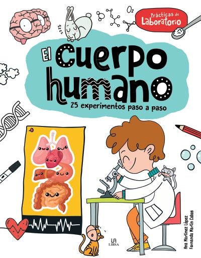 El cuerpo humano. 25 experimentos paso a paso | Ana Martínez López