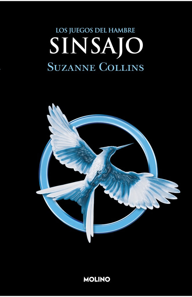 Sinsajo. Los Juegos del Hambre 3 | Suzanne Collins