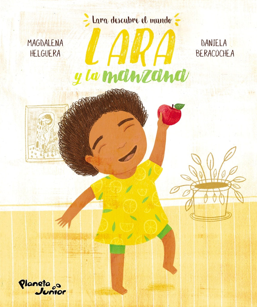 Lara y la manzana. Lara descubre el mundo | Magdalena Helguera