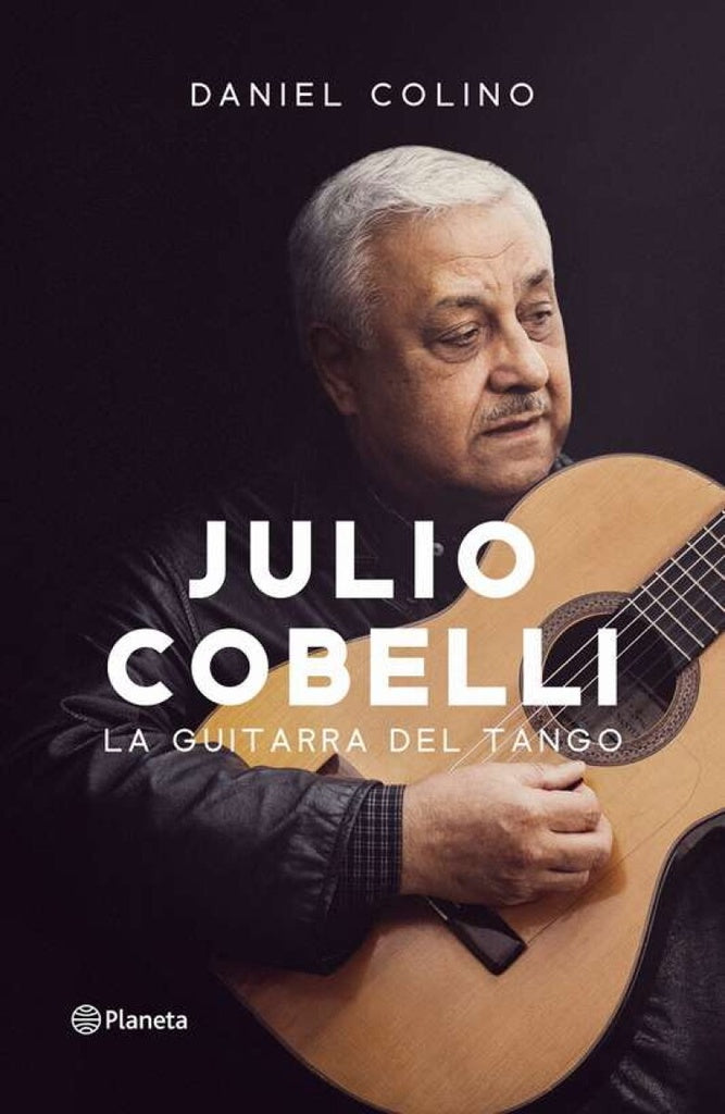 Julio Cobelli. La guitarra del tango | Daniel Colino
