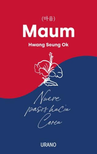 Maum. Nueve pasos hacia Corea | Hwang Seung Ok