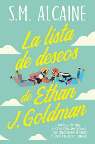 La lista de los deseos de Ethan J. Goldman | S.M. Alcaine