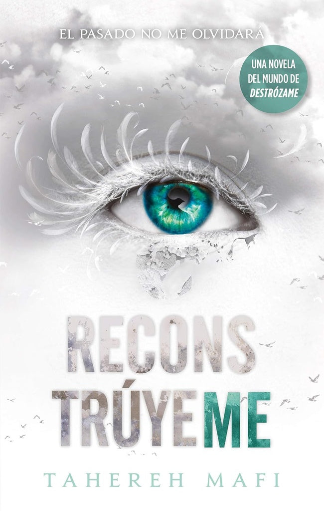 Reconstrúyeme (Shatter Me #4) | TAHEREH MAFI