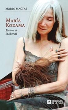 MARIA KODAMA. ESCLAVA DE LA LIBERTAD | MARIO MACTAS