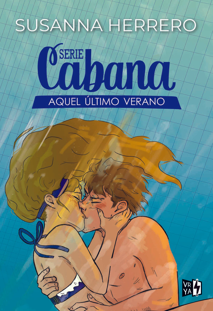 Aquel último verano. Serie Cabana 1 | Susanna Herrero