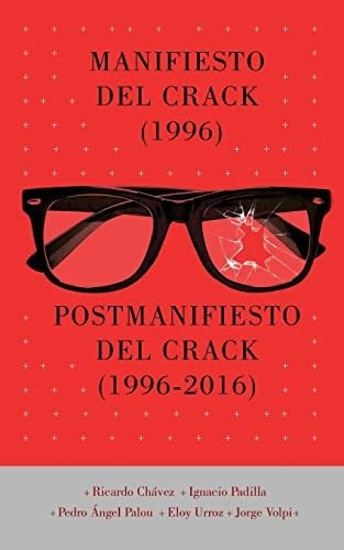 MANIFIESTO DEL CRACK 1996 - POSTMANIFIESTO DEL CRACK 1996 - 2016 | RICARDO/ PADILLA IGNACIO/ PALAOU PEDRO ANGEL/ UR