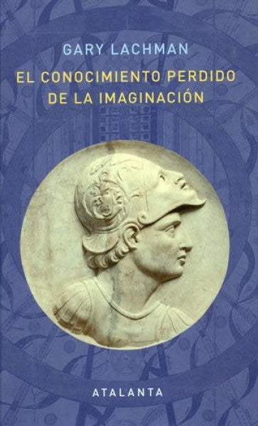 CONOCIMIENTO PERDIDO DE LA IMAGINACION, EL | GARY LACHMAN