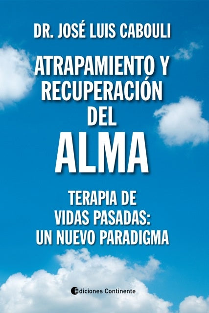 ATRAPAMIENTO Y RECUPERACION DEL ALMA | JOSE LUIS CABOULI