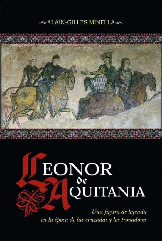 Leonor de Aquitania | ALAIN-GILLES MINELLA