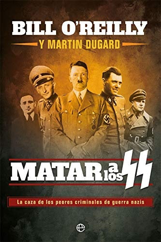 Matar a los SS | BILL O'REILLY