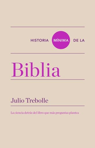 Historia mínima de la Biblia | Julio Trebolle