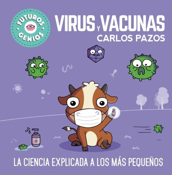 Virus y vacunas. Futuros genios 6 | CARLOS PAZOS