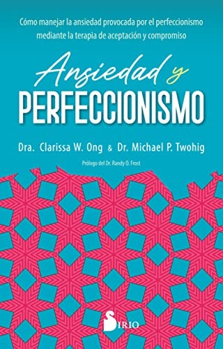 Ansiedad y perfeccionismo | CLARISSA/ TWOHIG MICHAEL ONG