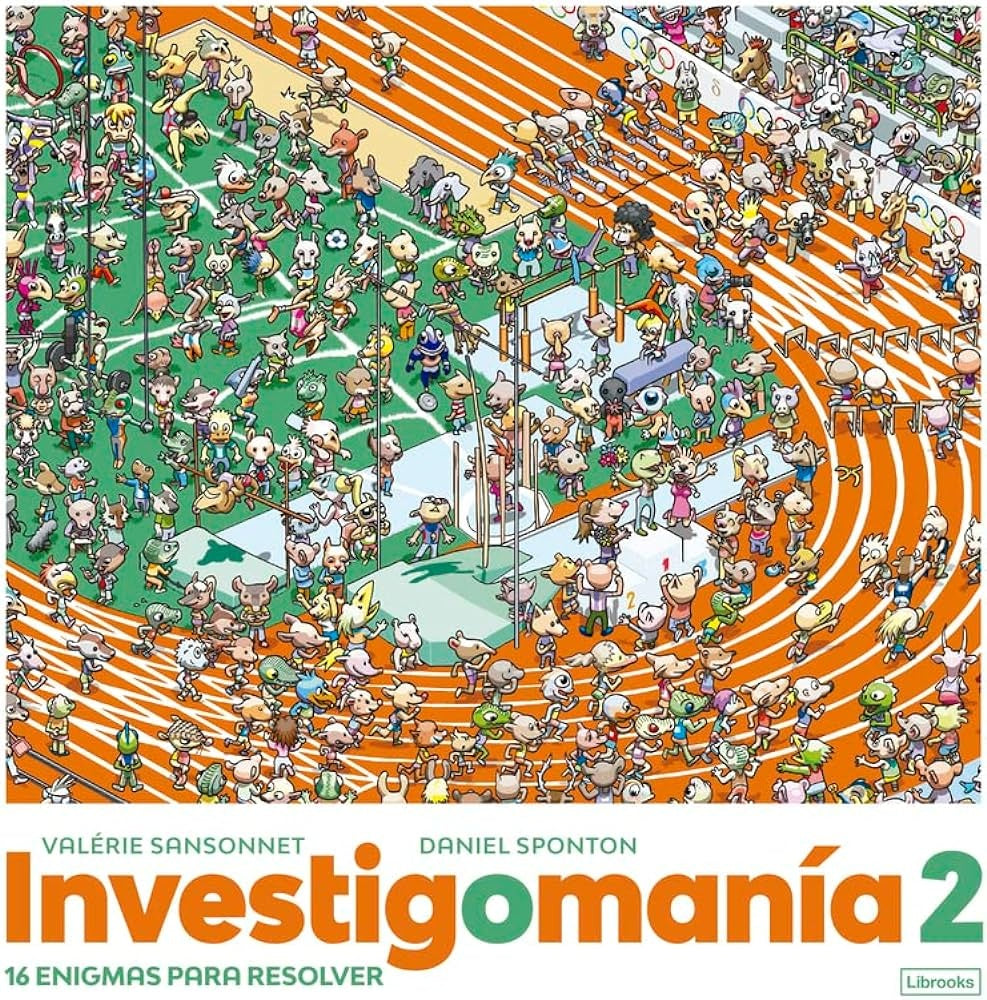 Investigomanía 2. 16 enigmas para resolver | VALÉRIE SANSONNET / DANIEL SPONTON