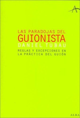 PARADOJAS DEL GUIONISTA, LAS | DANIEL TUBAU