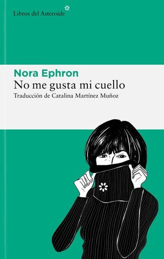 NO ME GUSTA MI CUELLO | NORA EPHRON