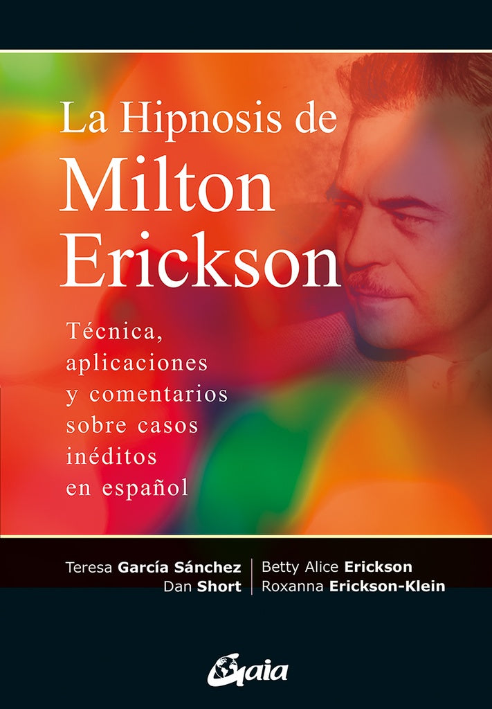 HIPNOSIS DE MILTON ERICKSON, LA | TERESA/ ERICKSON BETTY/ SHORT DAN/ ERICKSON KLEI