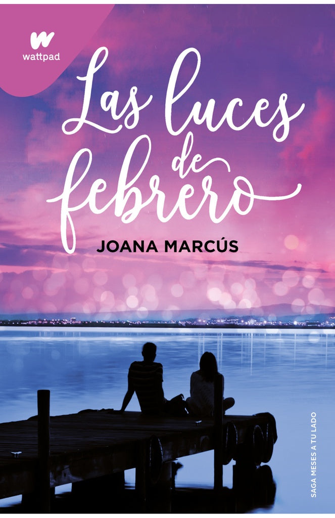 Las luces de febrero (Meses a tu lado 4) | Joana Marcús